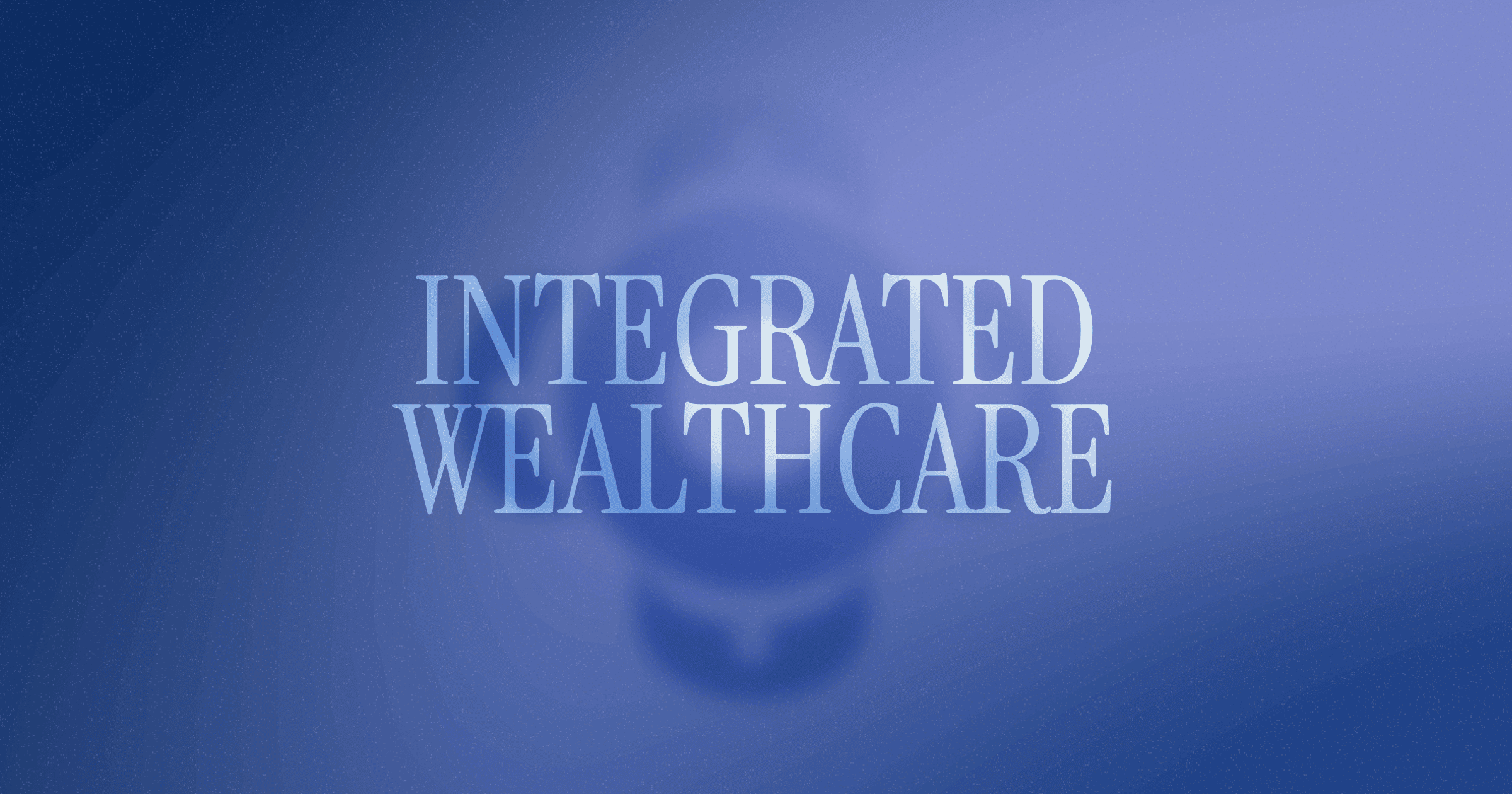 Corporate example: Integrated Wealthcare